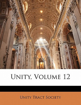 Buch Unity, Volume 12 Tract Society Unity Tract Society