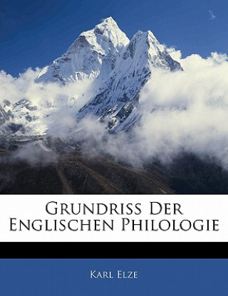 Kniha Grundriss Der Englischen Philologie Karl Elze