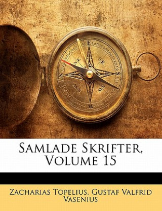 Βιβλίο Samlade Skrifter, Volume 15 Zacharias Topelius