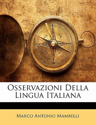 Книга Osservazioni Della Lingua Italiana Marco Antonio Mambell