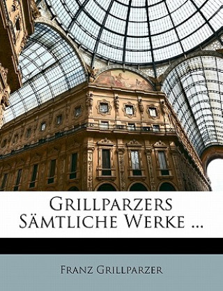 Buch Grillparzers Samtliche Werke ... Franz Grillparzer