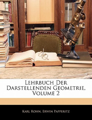 Kniha Lehrbuch Der Darstellenden Geometrie, Volume 2 Karl Rohn