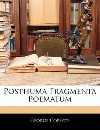 Kniha Posthuma Fragmenta Poematum George Coryate