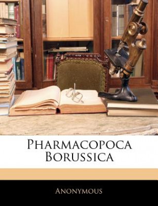 Kniha Pharmacopoca Borussica Anonymous