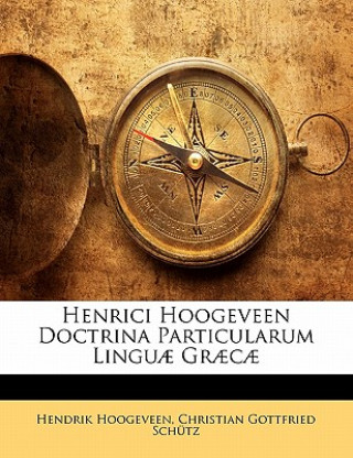 Carte Henrici Hoogeveen Doctrina Particularum Linguae Graecae Hendrik Hoogeveen