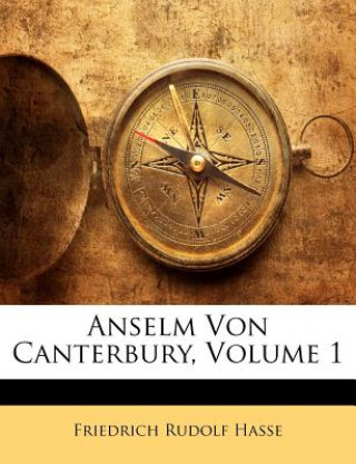 Boek Anselm Von Canterbury, Volume 1 Friedrich Rudolf Hasse