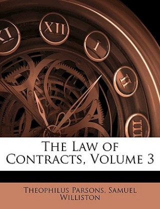 Kniha The Law of Contracts, Volume 3 Theophilus Parsons