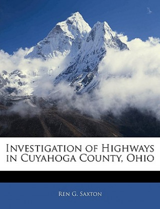 Knjiga Investigation of Highways in Cuyahoga County, Ohio Ren G. Saxton