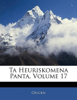 Kniha Ta Heuriskomena Panta, Volume 17 Origen