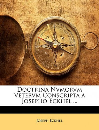 Kniha Doctrina Nvmorvm Vetervm Conscripta a Josepho Eckhel ... Joseph Eckhel