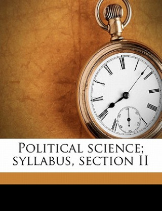 Knjiga Political Science; Syllabus, Section II Jeremiah Whipple Jenks