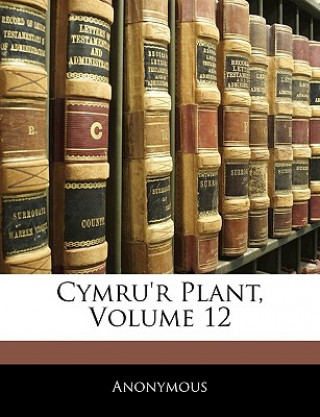 Kniha Cymru'r Plant, Volume 12 Anonymous