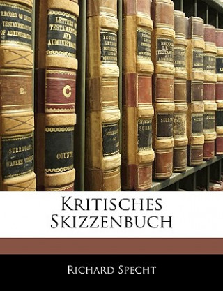 Kniha Kritisches Skizzenbuch Richard Specht