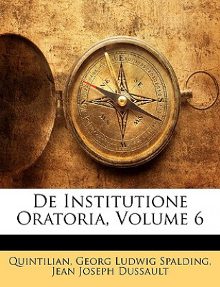 Book de Institutione Oratoria, Volume 6 Quintilian
