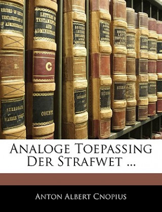 Carte Analoge Toepassing Der Strafwet ... Anton Albert Cnopius