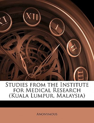 Kniha Studies from the Institute for Medical Research (Kuala Lumpur, Malaysia) Anonymous