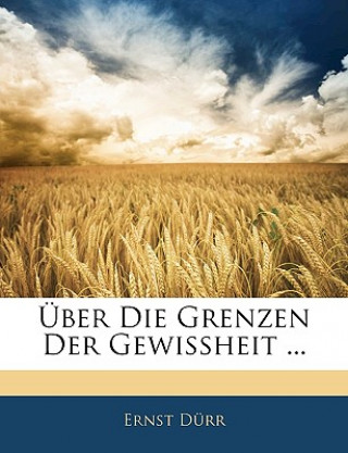 Boek Uber Die Grenzen Der Gewissheit ... Ernst Drr