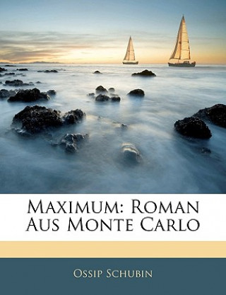 Könyv Maximum: Roman Aus Monte Carlo Ossip Schubin