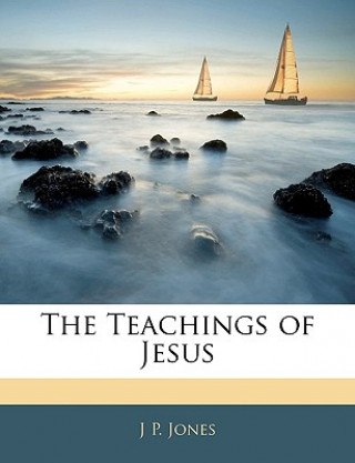 Könyv The Teachings of Jesus J. P. Jones