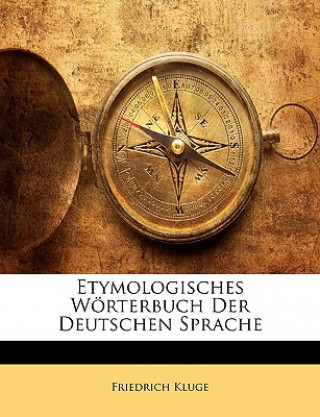 Kniha Etymologisches Worterbuch Der Deutschen Sprache Friedrich Kluge