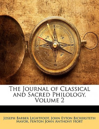 Könyv The Journal of Classical and Sacred Philology, Volume 2 Joseph Barber Lightfoot