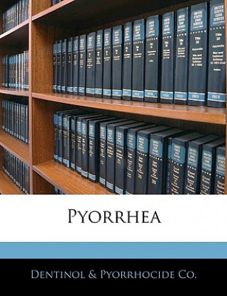 Könyv Pyorrhea Dentinol &. Pyorrhocide Co