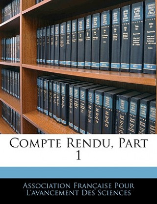 Libro Compte Rendu, Part 1 Association Francaise Pour L'Avancement