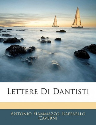 Kniha Lettere Di Dantisti Antonio Fiammazzo