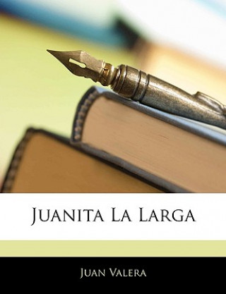 Kniha Juanita La Larga Juan Valera