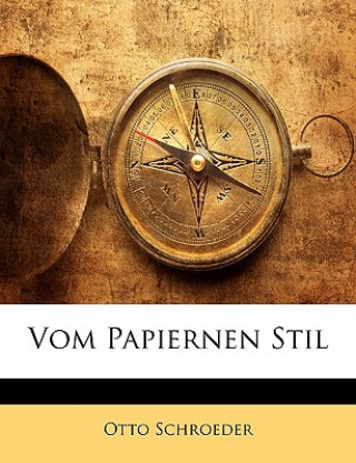 Buch Vom Papiernen Stil Otto Schroeder