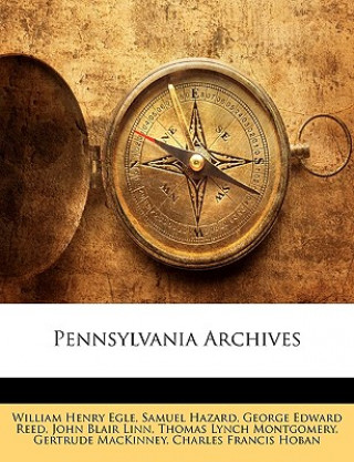 Kniha Pennsylvania Archives William Henry Egle