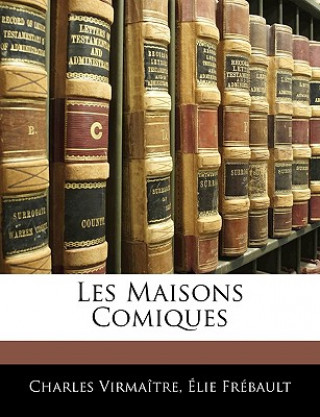 Boek Les Maisons Comiques Charles Virmaitre