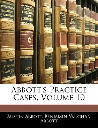 Buch Abbott's Practice Cases, Volume 10 Austin Abbott