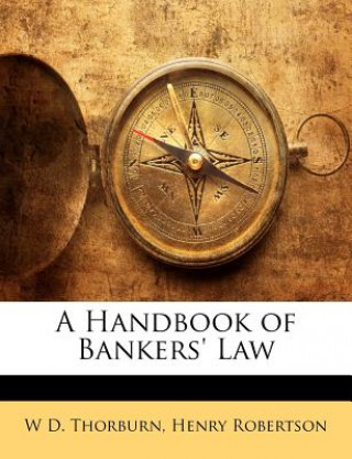 Książka A Handbook of Bankers' Law W. D. Thorburn