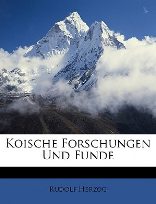 Kniha Koische Forschungen Und Funde Rudolf Herzog