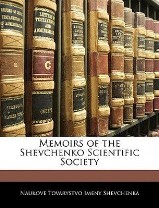 Kniha Memoirs of the Shevchenko Scientific Society Naukove Tovarystvo Imeny Shevchenka