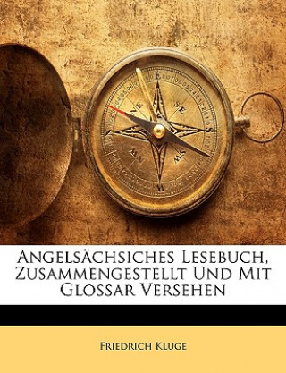 Książka Angelsächsiches Lesebuch, Zusammengestellt Und Mit Glossar Versehen Friedrich Kluge