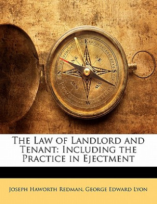 Knjiga The Law of Landlord and Tenant: Including the Practice in Ejectment Joseph Haworth Redman