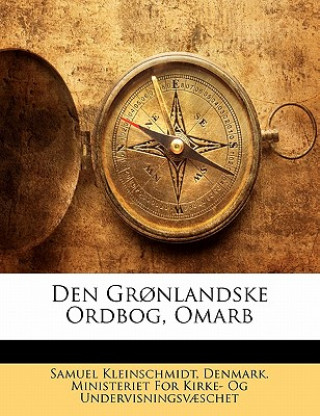 Kniha Den Gronlandske Ordbog, Omarb Samuel Kleinschmidt