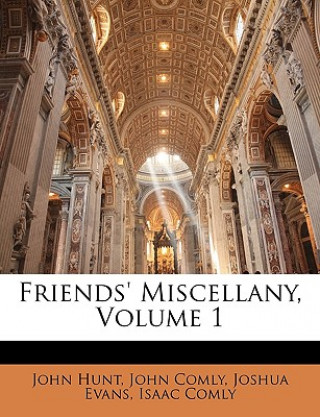 Kniha Friends' Miscellany, Volume 1 John Hunt