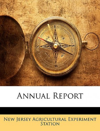 Kniha Annual Report New Jersey Agricultural Experim Station