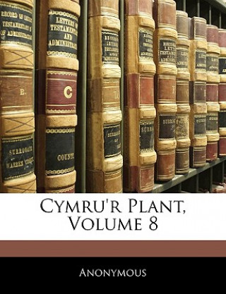 Kniha Cymru'r Plant, Volume 8 Anonymous