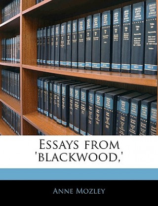 Carte Essays from 'Blackwood, ' Anne Mozley