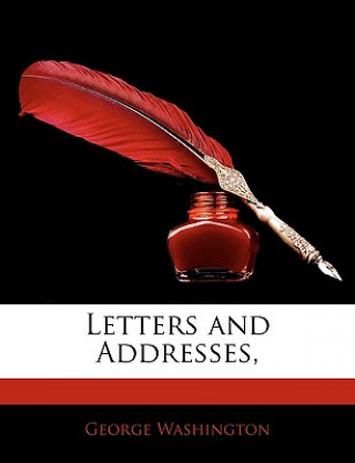 Kniha Letters and Addresses, George Washington