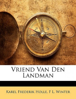 Kniha Vriend Van Den Landman Karel Frederik Holle