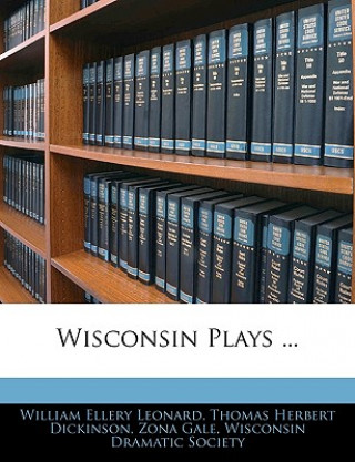 Kniha Wisconsin Plays ... William Ellery Leonard