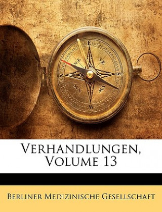 Kniha Verhandlungen, Volume 13 Medi Berliner Medizinische Gesellschaft