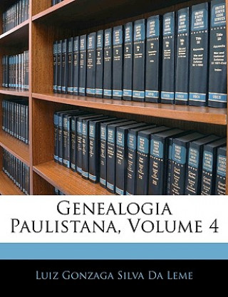 Kniha Genealogia Paulistana, Volume 4 Luiz Gonzaga Silva Da Leme