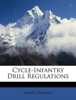 Kniha Cycle-Infantry Drill Regulations Albert Ordway