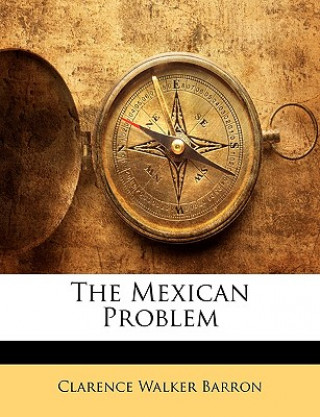 Boek The Mexican Problem Clarence Walker Barron